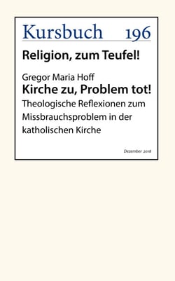 Kirche zu, Problem tot! - Theologische Reflexionen zum Missbrauchsproblem in der katholischen Kirche