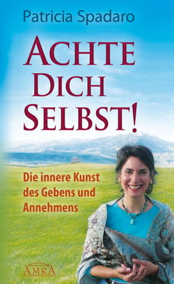 Achte Dich selbst! - Die innere Kunst des Gebens und Annehmens