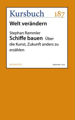 Schiffe bauen - Über die Kunst, Zukunft anders zu erzählen