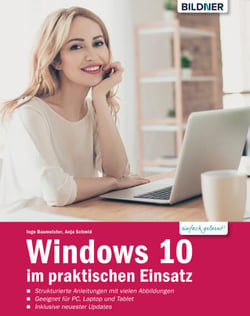 Windows 10 im praktischen Einsatz - Top-Aktuell mit Fall Creators Update 2017