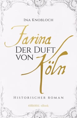 Farina - Der Duft von Köln - Historischer Roman