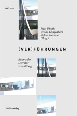 (Ver)Führungen - Räume der Literaturvermittlung