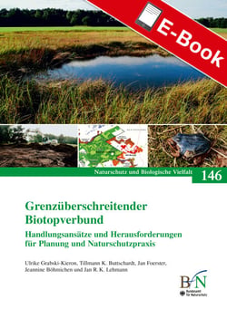 Grenzüberschreitender Biotopverbund - Handlungsansätze und Herausforderungen für Planung und Naturschutzpraxis - Naturschutz und Biologische Vielfalt Heft 146