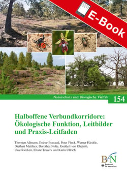 Halboffene Verbundkorridore: Ökologische Funktion, Leitbilder und Praxis-Leitfaden - Naturschutz und Biologische Vielfalt Heft 154