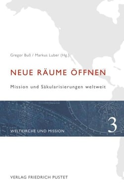 Neue Räume öffnen - Mission und Säkularisierungen weltweit