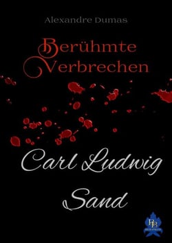 Carl Ludwig Sand - Berühmte Verbrechen