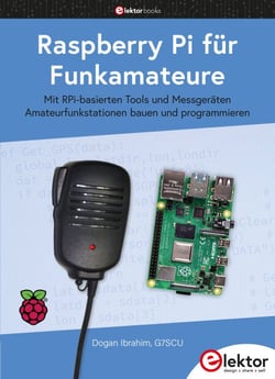 Raspberry Pi für Funkamateure - Mit RPi-basierten Tools und Messgeräten Amateurfunkstationen bauen und programmieren