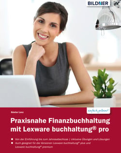Praxisnahe Finanzbuchhaltung mit Lexware buchhaltung® pro - Von der Einführung bis zum Jahresabschluss