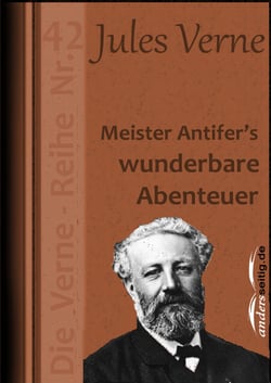 Meister Antifer's wunderbare Abenteuer - Die Verne-Reihe Nr. 42