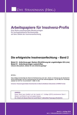 Die erfolgreiche Insolvenzanfechtung – Band 2 - Modul III: Anfechtung ggü. Banken (wegen Rückführung der ungekündigten KK-Linie) und Modul IV: Anfechtung wegen Lastschriften