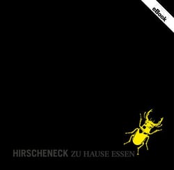 Hirscheneck – Zu Hause essen - Ein Jubiläumskochbuch des Hirscheneck-Kollektivs