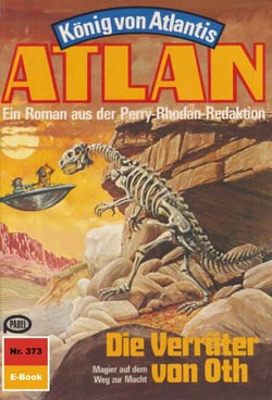 Atlan 373: Die Verräter von Oth - Atlan-Zyklus "König von Atlantis"