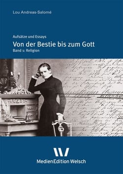 »Von der Bestie bis zum Gott« - Aufsätze und Essays Bd. 1: Religion