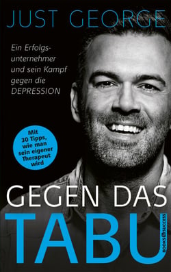 Gegen das Tabu - Ein Erfolgsunternehmer und sein Kampf gegen die Depression