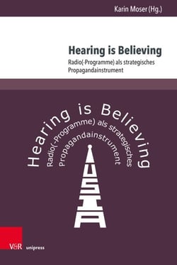 Hearing is Believing - Radio(-Programme) als strategisches Propagandainstrument
