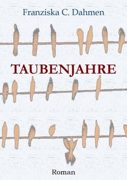 Taubenjahre - Eine amour fou zur Zeit des Nationalsozialismus. Eine Liebe, die nicht sein darf.
