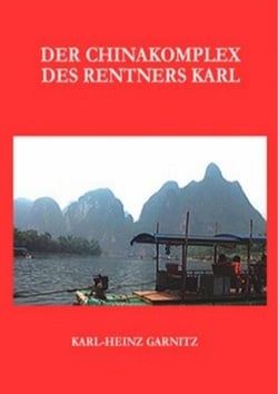 Der Chinakomplex des Rentners Karl - Protagonist Karl auf Brautschau in China