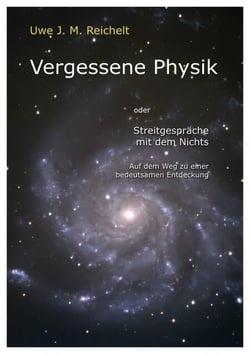 Vergessene Physik - Streitgespräche mit dem Nichts - Auf dem Weg zu einer bedeutsamen Entdeckung