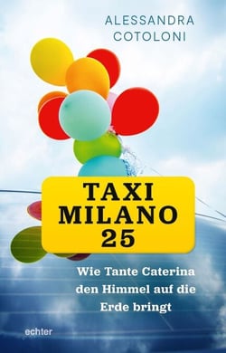 Taxi Milano25 - Wie Tante Caterina den Himmel auf die Erde bringt