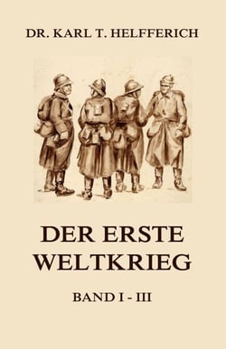 Der Erste Weltkrieg - Ausgabe mit allen drei Bänden
