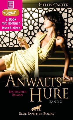 Anwaltshure 3 | Erotik Audio Story | Erotisches Hörbuch - Es beginnt ein Kampf um Liebe, Leben und Tod ...