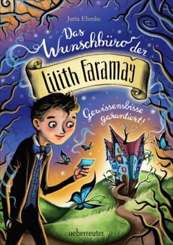 Das Wunschbüro der Lilith Faramay - Gewissensbisse garantiert