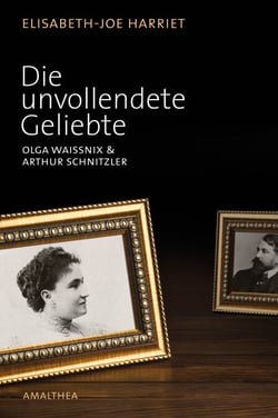 Die unvollendete Geliebte - Olga Waissnix &amp; Arthur Schnitzler