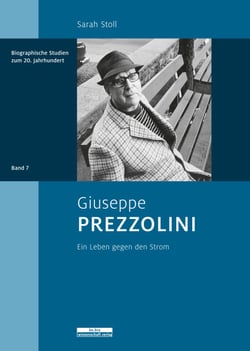 Giuseppe Prezzolini - Ein Leben gegen den Strom