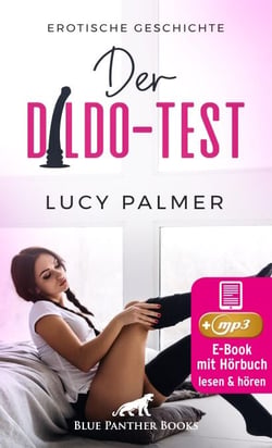 Der Dildo-Test | Erotik Audio Story | Erotisches Hörbuch - Sie muss alle seine Spielzeuge testen ...