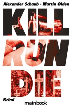 Kill Run Die - Krimi