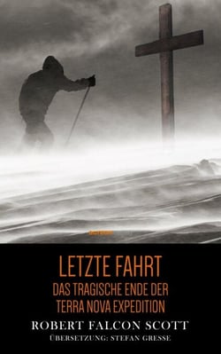Letzte Fahrt - Das tragische Ende der Terra Nova Expedition