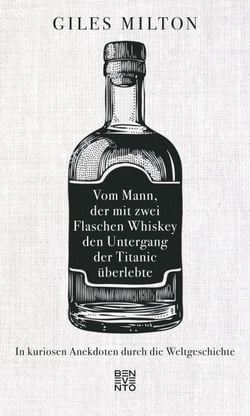 Vom Mann, der mit zwei Flaschen Whiskey den Untergang der Titanic überlebte - In kuriosen Anekdoten durch die Weltgeschichte