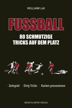 Fußball: 80 schmutzige Tricks auf dem Platz - Zeitspiel, Dirty Tricks, Karten provozieren
