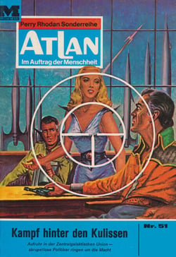 Atlan 51: Kampf hinter den Kulissen - Atlan-Zyklus "Im Auftrag der Menschheit"