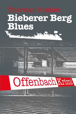 Bieberer Berg Blues - Offenbach-Krimi