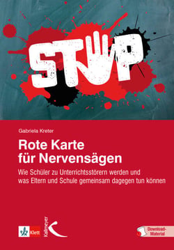Rote Karte für Nervensägen - Wie Schüler zu Unterrichtsstörern werden und was Eltern und Schule gemeinsam dagegen tun können