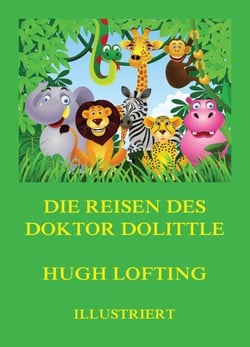 Die Reisen des Doktor Dolittle - Deutsche Neuübersetzung