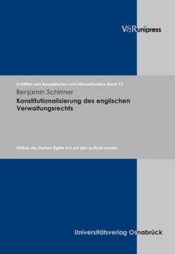 Konstitutionalisierung des englischen Verwaltungsrechts - Einfluss des Human Rights Act auf den ›judicial review‹. E-BOOK