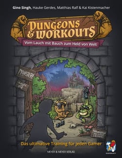 Dungeons &amp; Workouts - Vom Lauch mit Bauch zum Held von Welt