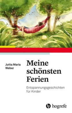 Meine schönsten Ferien - Entspannungsgeschichten für Kinder