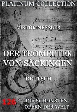 Der Trompeter von Säckingen - Die  Opern der Welt