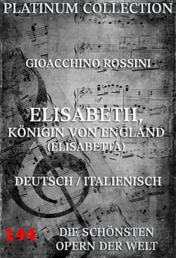 Elisabeth, Königin von England - Die  Opern der Welt