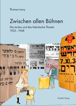 Zwischen allen Bühnen - Die Jeckes und das hebräische Theater 1933–1948
