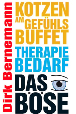 Kotzen am Gefühlsbuffet - Therapiebedarf - Das Böse - Alle 3 Teile in einem ebook