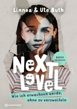 Next Level - Wie ich erwachsen werde ohne zu verzweifeln - Basics für Mädchen