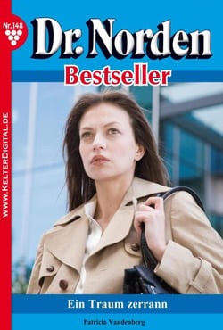 Dr. Norden Bestseller 148 – Arztroman - Ein Traum zerrann