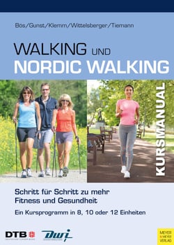 Kursmanual Walking &amp; Nordic Walking - Schritt für Schritt zu mehr Fitness und Gesundheit