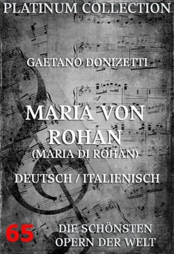 Maria von Rohan (Maria di Rohan) - Die  Opern der Welt