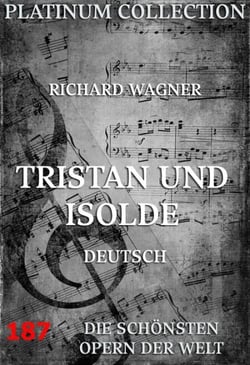 Tristan und Isolde - Die  Opern der Welt