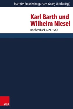 Karl Barth und Wilhelm Niesel - Briefwechsel 1924–1968